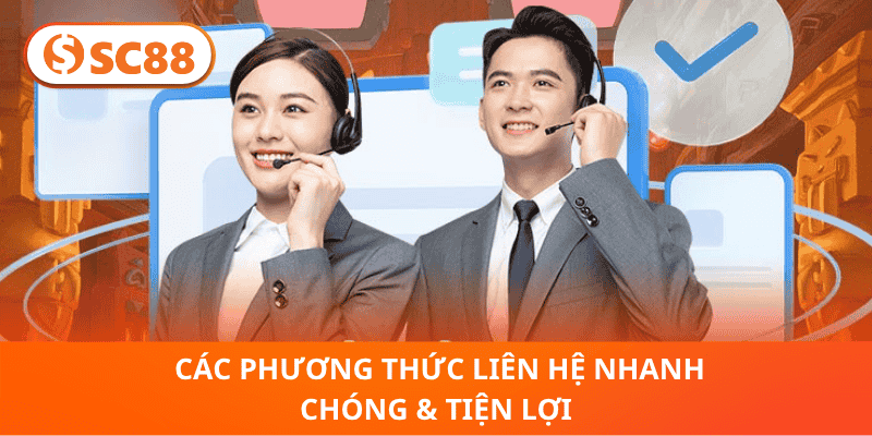 Các Phương Thức Liên Hệ Nhanh Chóng & Tiện Lợi
