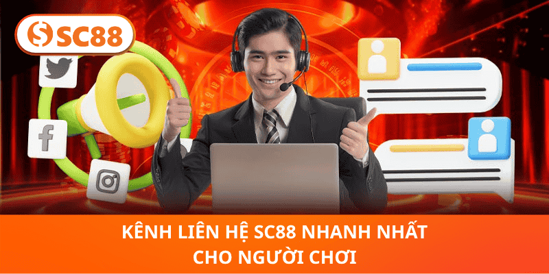 Kênh Liên Hệ sc88 Nhanh Nhất Cho Người Chơi