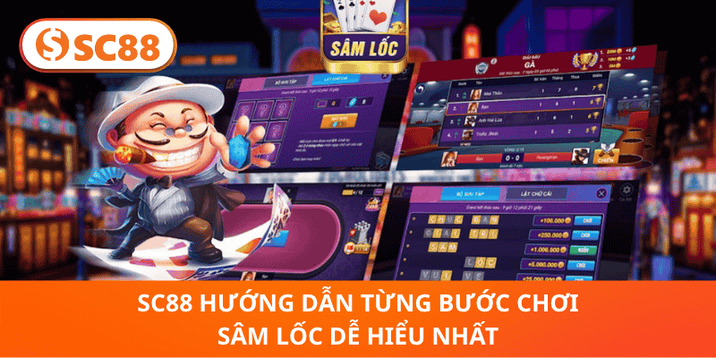 SC88 Hướng Dẫn Từng Bước Chơi Sâm Lốc Dễ Hiểu Nhất