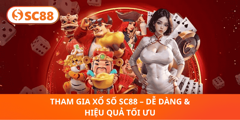 Tham Gia Xổ Số SC88 – Dễ Dàng & Hiệu Quả Tối Ưu