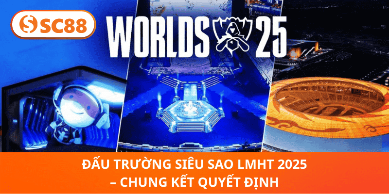 Đấu Trường Siêu Sao LMHT 2025 – Chung Kết Quyết Định